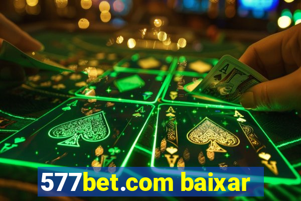 577bet.com baixar